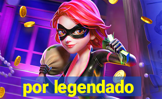 por legendado